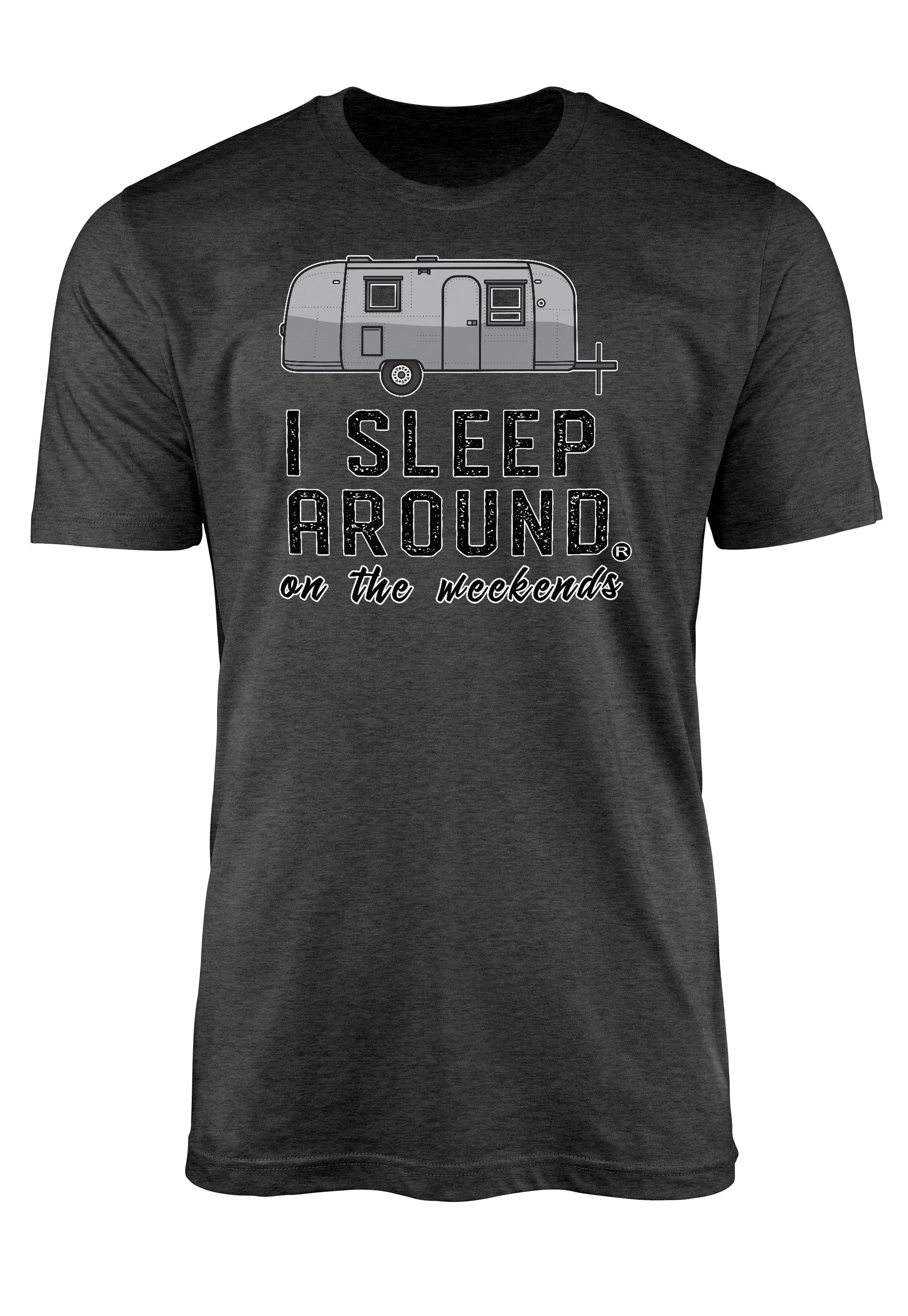 I sleep around on the weekends camping tshirt