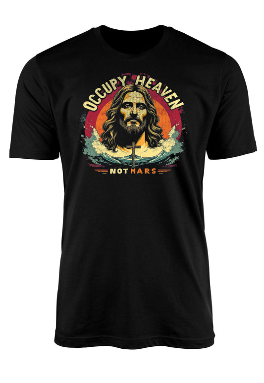 Occupy Heaven not Mars t-shirt