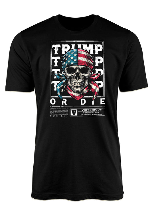 Trump or Die shirt