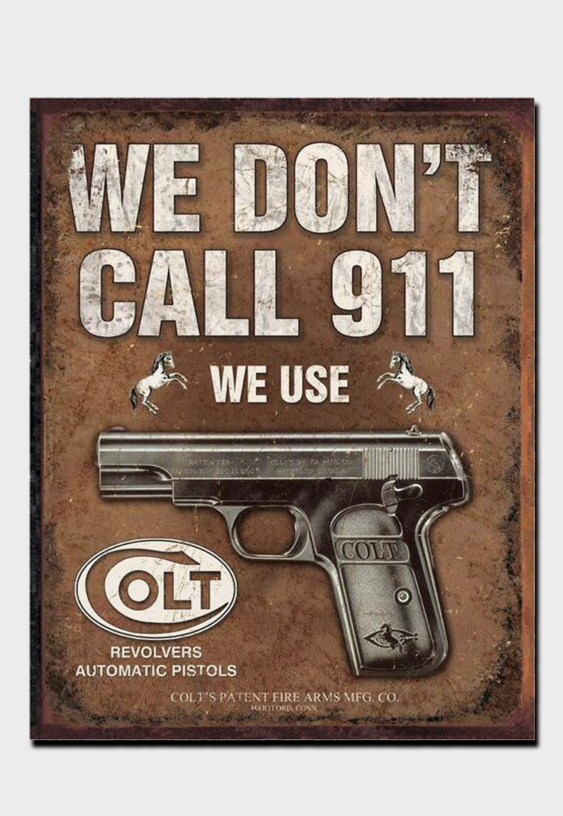 We Don't call 911 tin sign