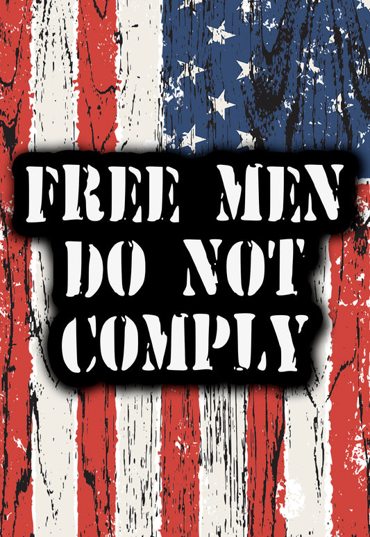 Free men do not comply sticker