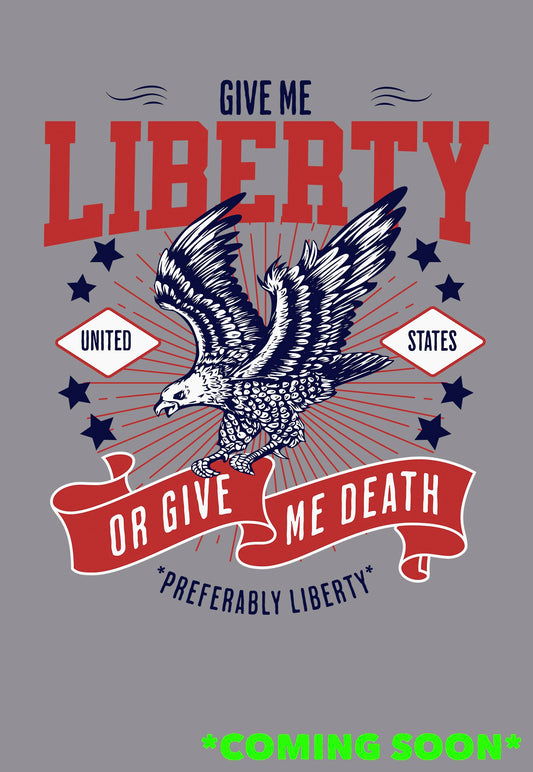 Liberty or death t-shirt design coming soon