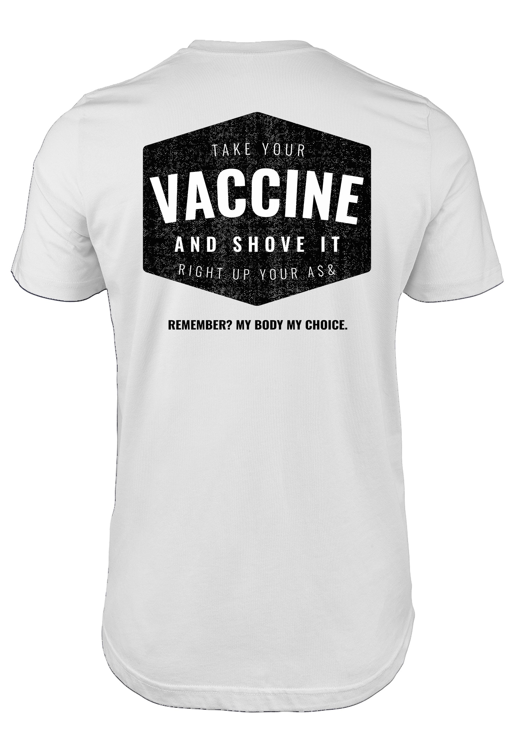 Anti Vax t-shirt take your vaccine and shove it up your ass
