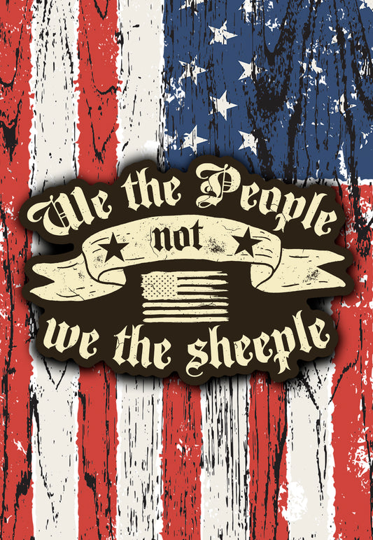 We the People not We the Sheeple sticker or decal